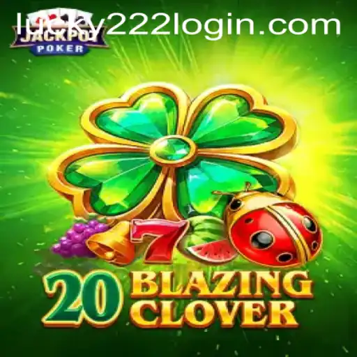 Unveiling the Exciting World of 20BlazingClover: A Strategic Game of Luck and Skill