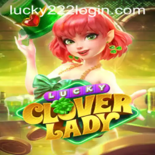 Exploring the Vibrant World of LuckyCloverLady and Its Connection to Lucky222 PH Login