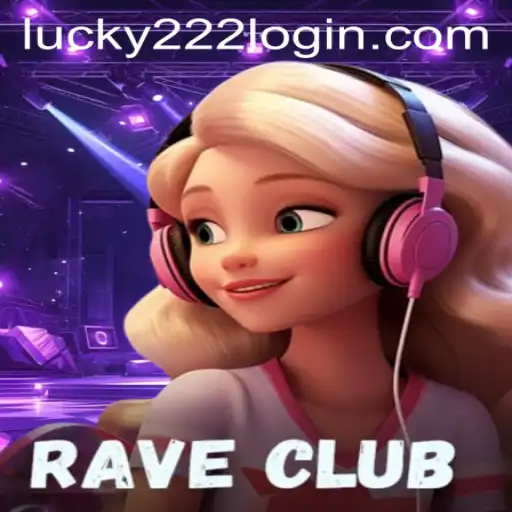 Discover RaveClub: Unveiling the Thrills and Strategies of the Lucky222 PH Login Experience