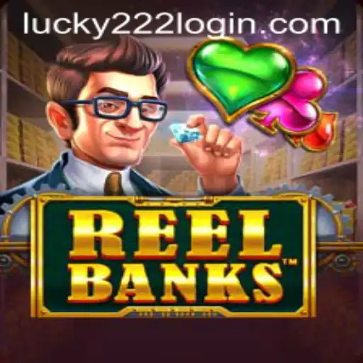 Exploring the Exciting World of ReelBanks and the Ease of Lucky222 PH Login