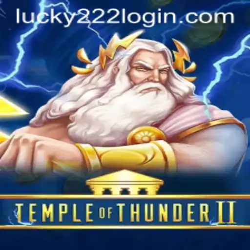 Exploring TempleofThunderII and the Fascination with lucky222 PH Login