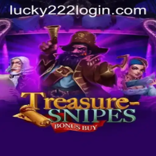 TreasuresnipesBonusBuy: Unlocking the Secrets with Lucky222 PH Login