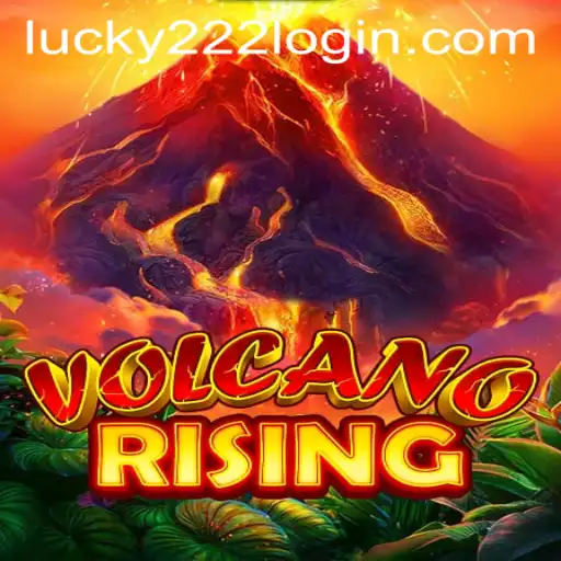 Discover VolcanoRising: A Thrilling Gaming Adventure with Lucky222 PH Login